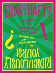 Ernsthaft?! Albernheit und Enthusiasmus in der Kunst