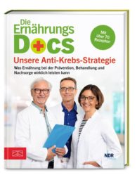 Die Ernährungs-Docs - Unsere Anti-Krebs-Strategie